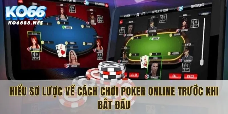 Nắm vững những kiến thức cơ bản về cách chơi Poker online trước khi tham gia tại KO66