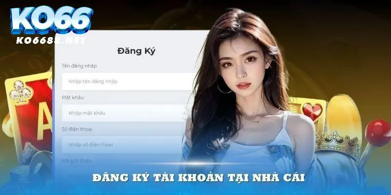 Thành viên cần đáp ứng đầy đủ điều kiện để tạo tài khoản đăng ký KO66