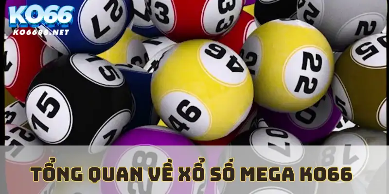 Giới thiệu xổ số Mega KO66