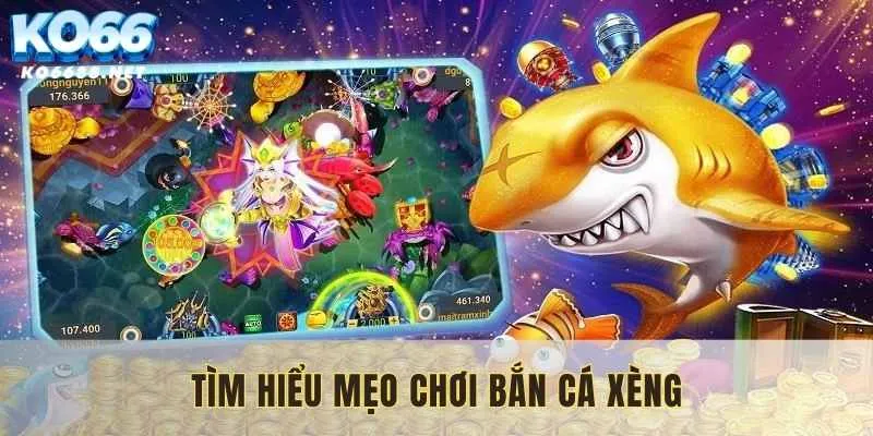 Mẹo chơi bắn cá cá xèng giúp tăng phần thưởng hấp dẫn