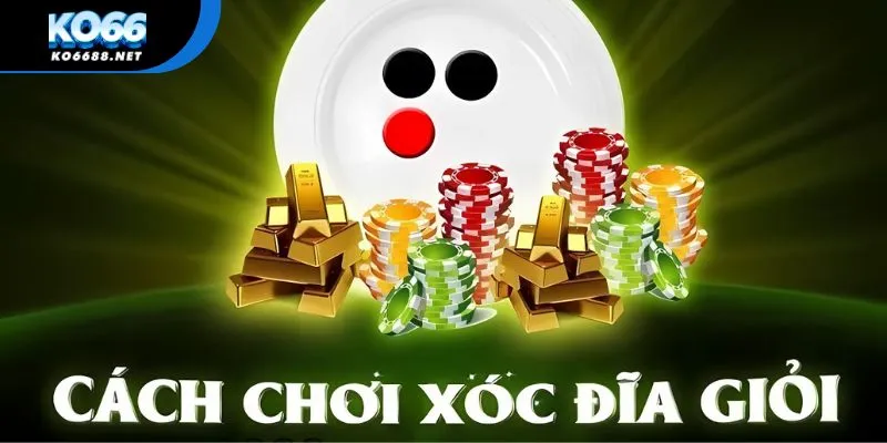 Tham khảo Mẹo Soi Vị Xóc Đĩa ngay!